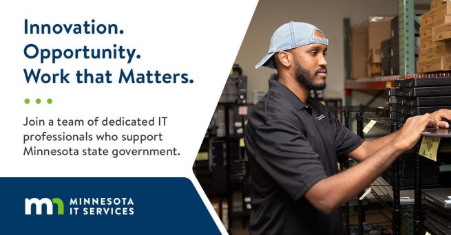 Minnesota IT Services social media graphic reading Innovation. Opportunity. Work that matters. Join a team of dedicated IT professionals who support Minnesota state government. Image of a technology worker setting up a computer.